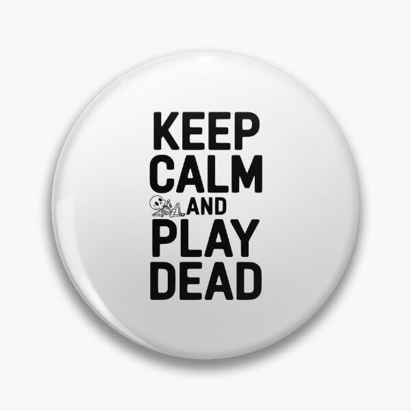 Item preview, Keep Calm And Play Dead designed and sold by Frank Ring.