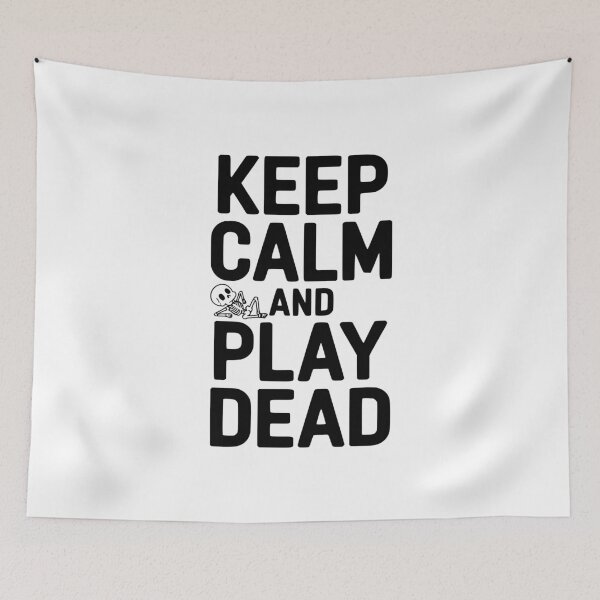 Item preview, Keep Calm And Play Dead designed and sold by Frank Ring.
