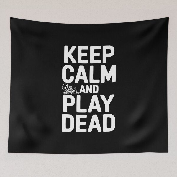 Item preview, Keep Calm And Play Dead designed and sold by Frank Ring.