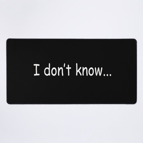 Item preview, Funny Relatable I Dont Know Text Graphic Design For Introverts Sarcastic Quote designed and sold by MassonCalepon.