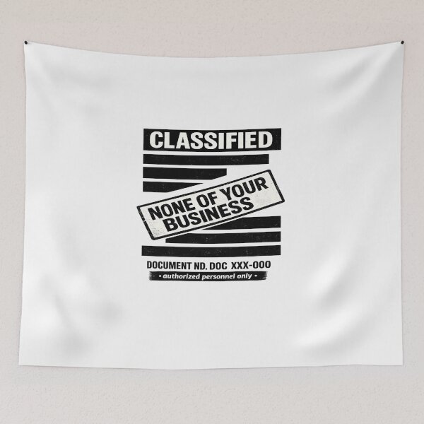 Item preview, Classified None Of Your Business Funny Design designed and sold by NoNameDrops.
