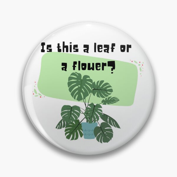 Item preview, Is this a leaf or a flower? designed and sold by PlantSholic.