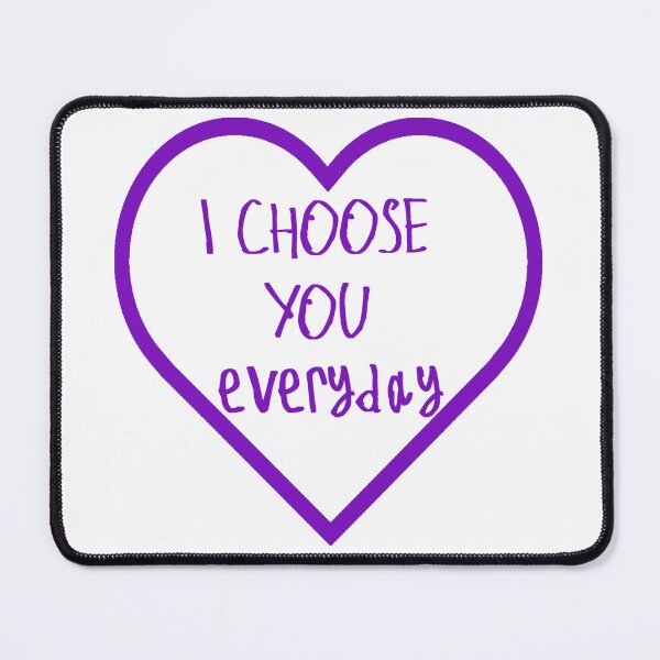 Item preview, I Choose You Everyday designed and sold by kinpirks.