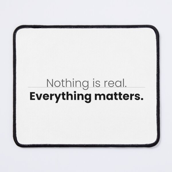 Item preview, Nothing Is Real Everything Matters Quote designed and sold by idkal.