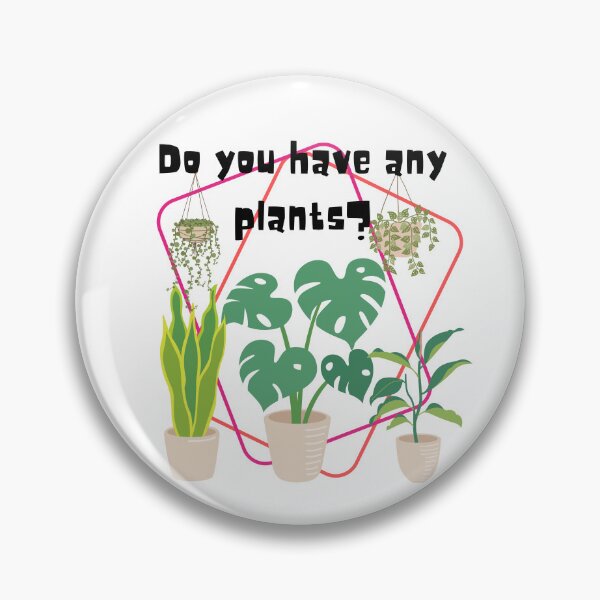 Item preview, DO you have any plants? designed and sold by PlantSholic.