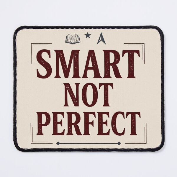 Item preview, Smart Not Perfect Student Motivation Shirt designed and sold by Amr Darwish Graphic designer.