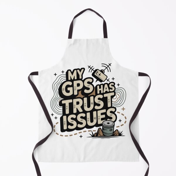 Item preview, My GPS Has Trust Issues Funny Geocaching Part 3 designed and sold by MitikS.