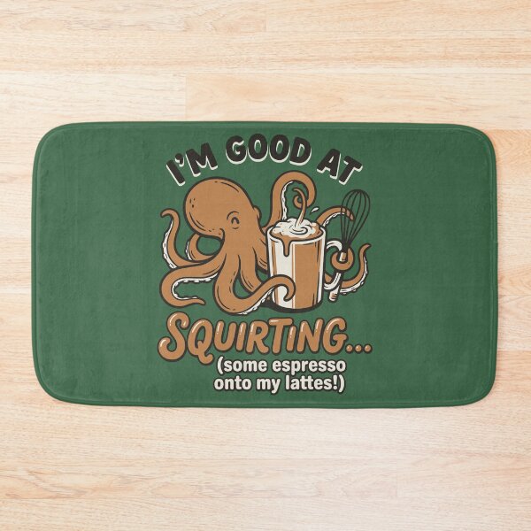 Item preview, Good at Squirting (Espresso) designed and sold by Amir Faysal.