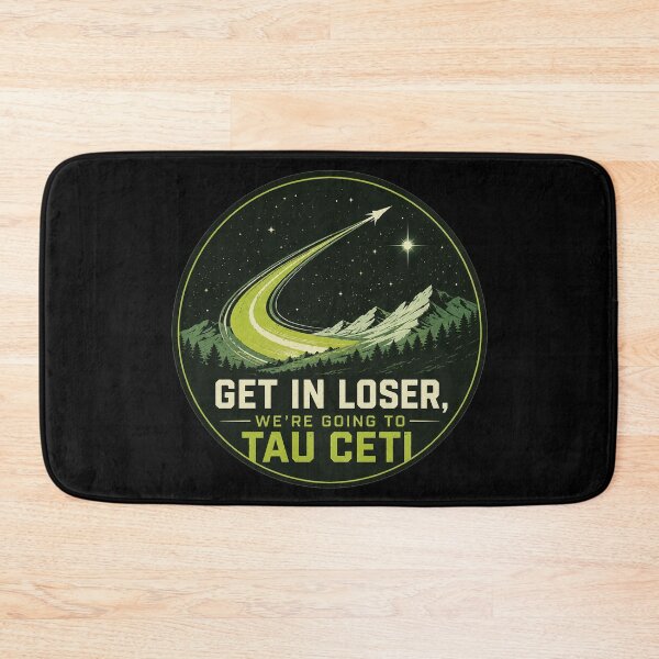 Item preview, Get In Loser We're Going To Tau Ceti - Project Hail Mary designed and sold by hesjustken.