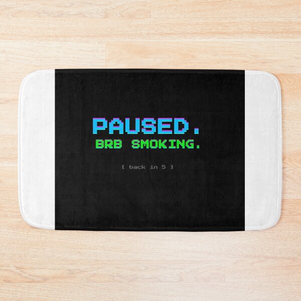Item preview, Paused BRB Smoking Gamer Chill designed and sold by SmokBreakStudio.