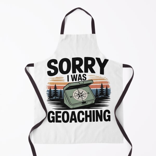 Item preview, Sorry I Was Geocaching Funny Geocacher Part 2 designed and sold by MitikS.