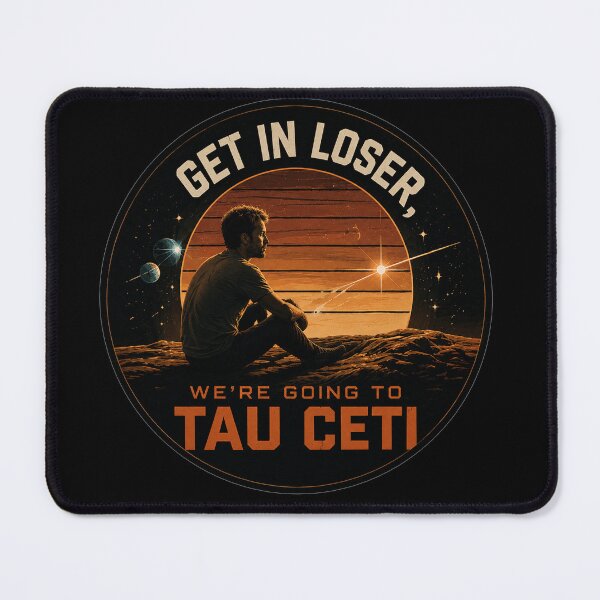 Item preview, Get In Loser We're Going To Tau Ceti - Ryland Grace - Project Hail Mary designed and sold by hesjustken.