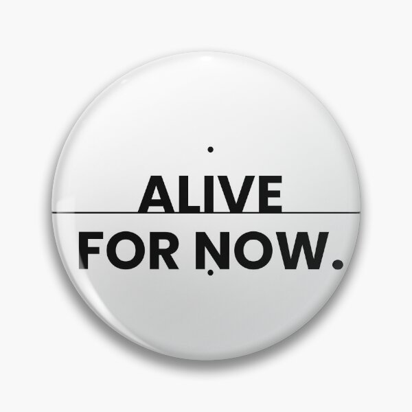 Item preview, Alive For Now Minimalist Typography Quote Design designed and sold by idkal.