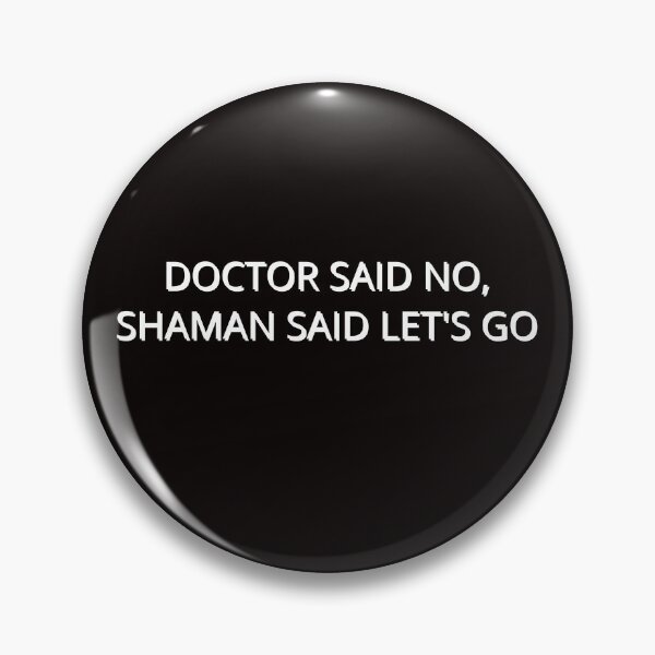 Item preview,   Doctor Said No Shaman Said Lets Go Funny Spiritual Humor Tshirt   designed and sold by DesignVaultLab.