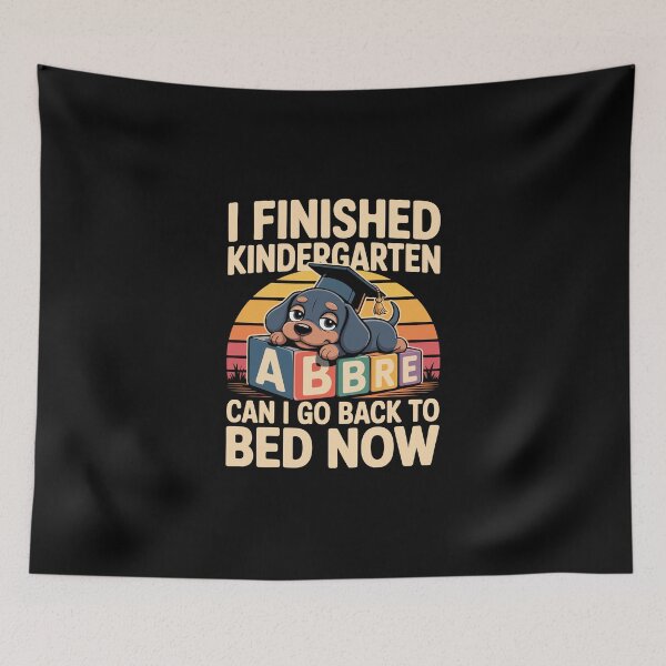 Item preview, I finished kindergarten can i go back to bed now designed and sold by jkrphoto.