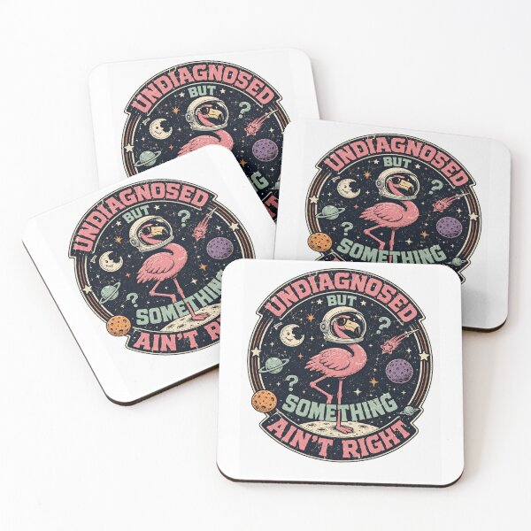 Item preview, Undiagnosed But Something Ain't Right Space Flamingo Astronaut designed and sold by Region.