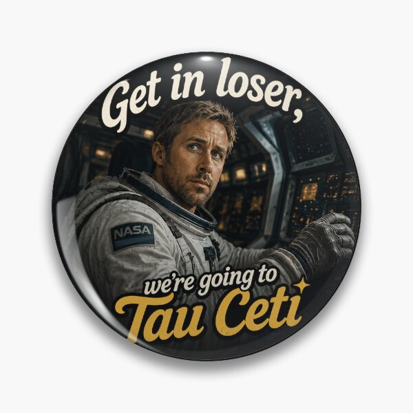 Item preview, Get In Loser We're Going To Tau Ceti - Grace - Project Hail Mary designed and sold by hesjustken.