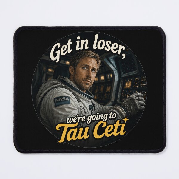 Item preview, Get In Loser We're Going To Tau Ceti - Grace - Project Hail Mary designed and sold by hesjustken.