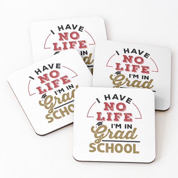 Item preview, I Have No Life I'm In Grad School designed and sold by jaygo.
