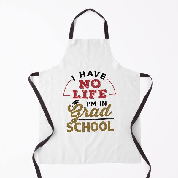 Item preview, I Have No Life I'm In Grad School designed and sold by jaygo.
