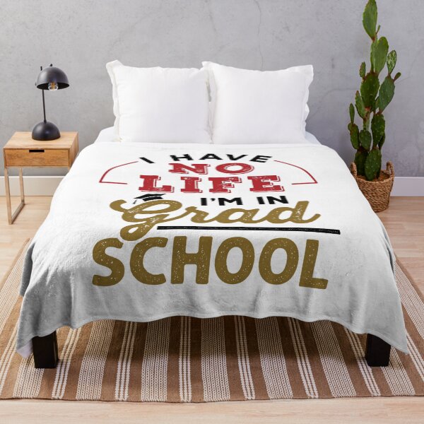 Item preview, I Have No Life I'm In Grad School designed and sold by jaygo.