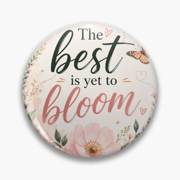 Item preview, The Best Is Yet to Bloom designed and sold by Zentroodle.