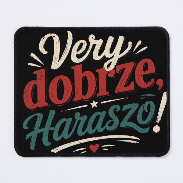 Item preview, Very Dobrze Haraszo – Funny Multilingual Quote designed and sold by HeyFajnaLinja.