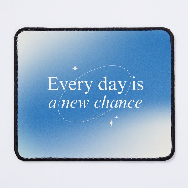 Item preview, Every Day Is A New Chance Blue Gradient designed and sold by SmartMoneyMugs .