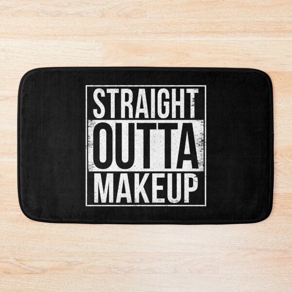 Item preview, STRAIGHT OUTTA MAKEUP designed and sold by Bruiserstang.