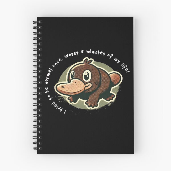 Item preview, I Tried To Be Normal Once Worst 5 Minutes Of My Life Funny Platypus designed and sold by Maximum-Snark.