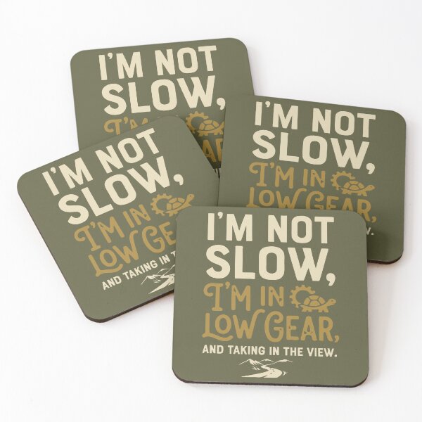 Item preview, I'm Not Slow, I'm In Low Gear designed and sold by Amir Faysal.