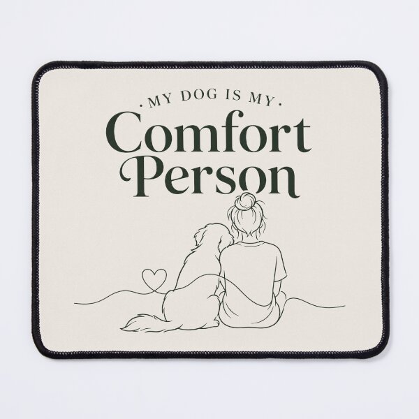 Item preview, My Dog Is My Comfort Person – Emotional Dog Lover Minimalist Design designed and sold by Safe Haven Pets.