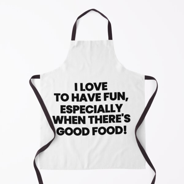 Item preview, I Love To Have Fun Especially When There’s Good Food Funny T-Shirt designed and sold by POTOTSKA.