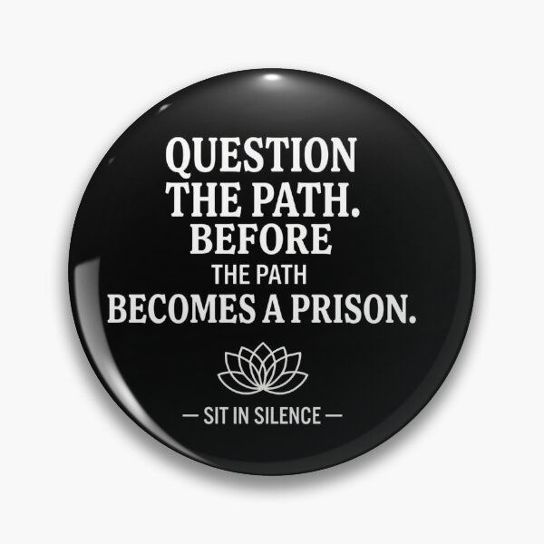 Item preview, Question The Path Before It Becomes A Prison—Soft Stillness.  designed and sold by SitInSilence24.