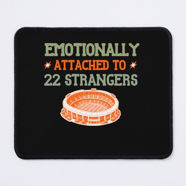 Item preview, Emotionally Attached to 22 Strangers Funny Soccer Fan designed and sold by Abibless1998.