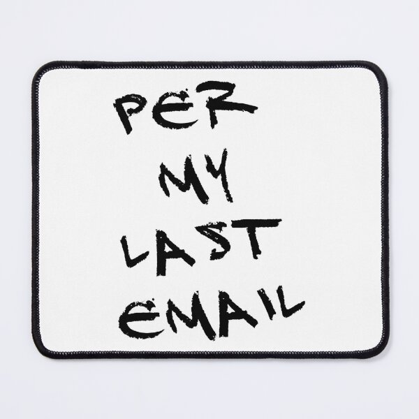 Item preview, Per My Last Email Funny Corporate Burnout designed and sold by TobattoVision Commodities.