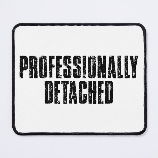 Item preview, Professionally Detached Funny Corporate Burnout Quote designed and sold by TobattoVision Commodities.