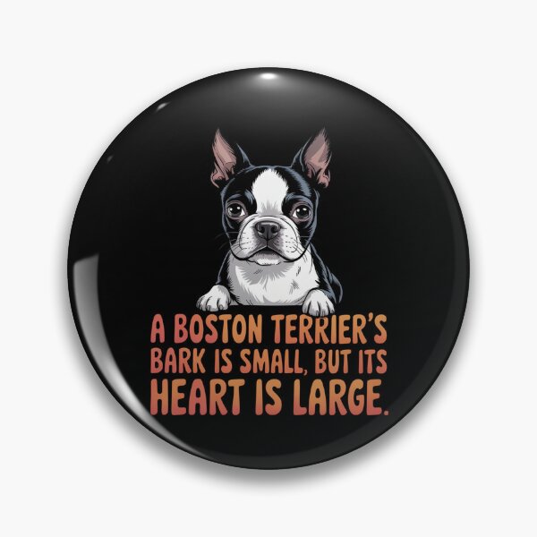 Item preview, Boston Terrier Dog Pet Owner Design A Boston Terrier’s Bark Is Small, But Its Heart Is Large. designed and sold by fantasticdesign.