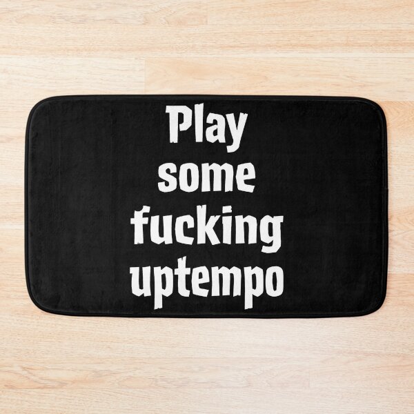 Item preview, Play Some Fucking Uptempo Hardcore Techno Rave designed and sold by SPAZE-Typo.