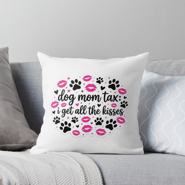 Item preview, Dog Mom Tax I Get All The Kisses 2026, Funny Dog Mom Quote, Pink Kiss Marks Mother's Day Gift designed and sold by natayzedes.