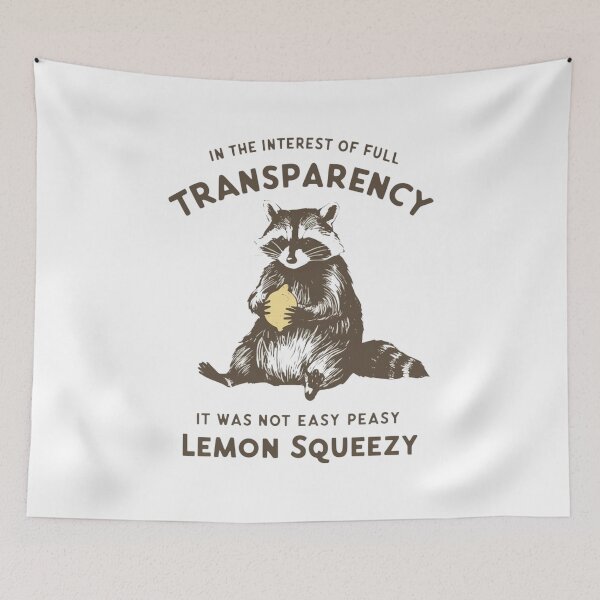 Item preview, Funny Raccoon, In The Interest Of Full Transparency It Was Not Easy Peasy Lemon Squeezy Raccoon,Stay Trashy designed and sold by toongstudio.