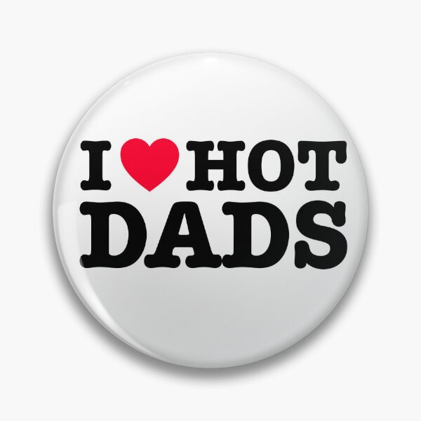 Item preview, i love hot dads  designed and sold by cristal26.