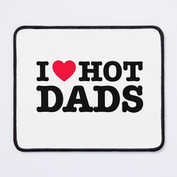 Item preview, i love hot dads designed and sold by cristal26.