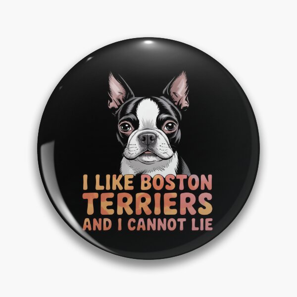 Item preview, Boston Terrier Dog Pet Owner Design I Like Boston Terriers And I Cannot Lie designed and sold by fantasticdesign.