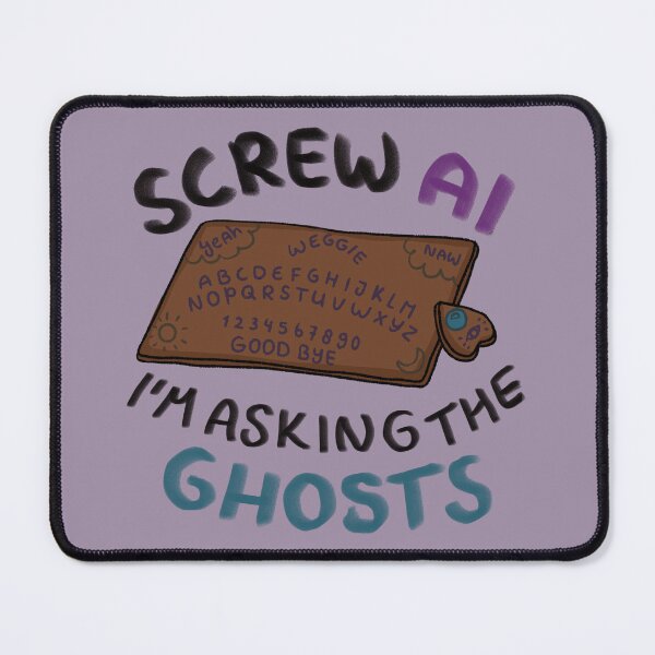 Item preview, Screw AI , i'm asking the ghosts designed and sold by Des-Doodles.