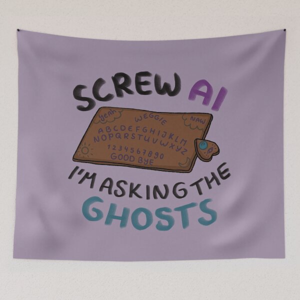 Item preview, Screw AI , i'm asking the ghosts designed and sold by Des-Doodles.