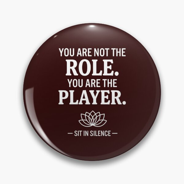 Item preview, You Are Not The Role You Are The Player—Soft Stillness.  designed and sold by SitInSilence24.