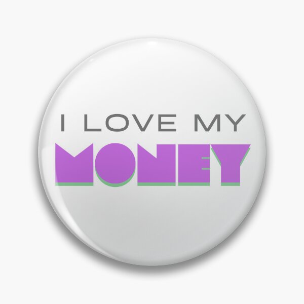 Item preview, I love my money designed and sold by ArtistTejal.