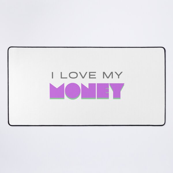 Item preview, I love my money designed and sold by ArtistTejal.
