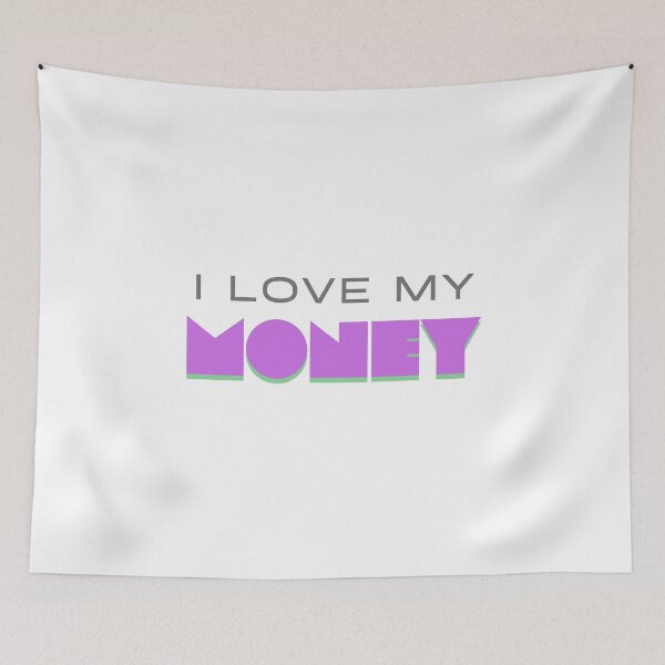 Item preview, I love my money designed and sold by ArtistTejal.